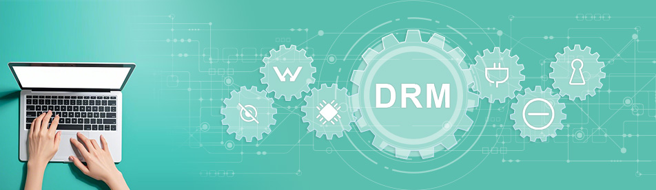 Selecting the Right DRM Solution